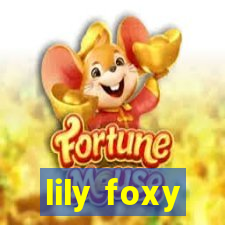 lily foxy